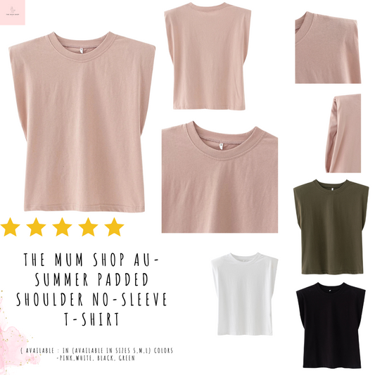 The Mum Shop Au- Summer Padded Shoulder No-Sleeve T-Shirt (Available in Sizes S,M,L)  Colors -Pink,White, Black, Green